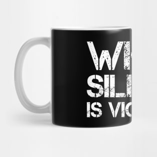 White Silence Is Violence Mug